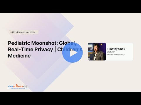Pediatric moonshot: Global, real-time privacy | children's medicine